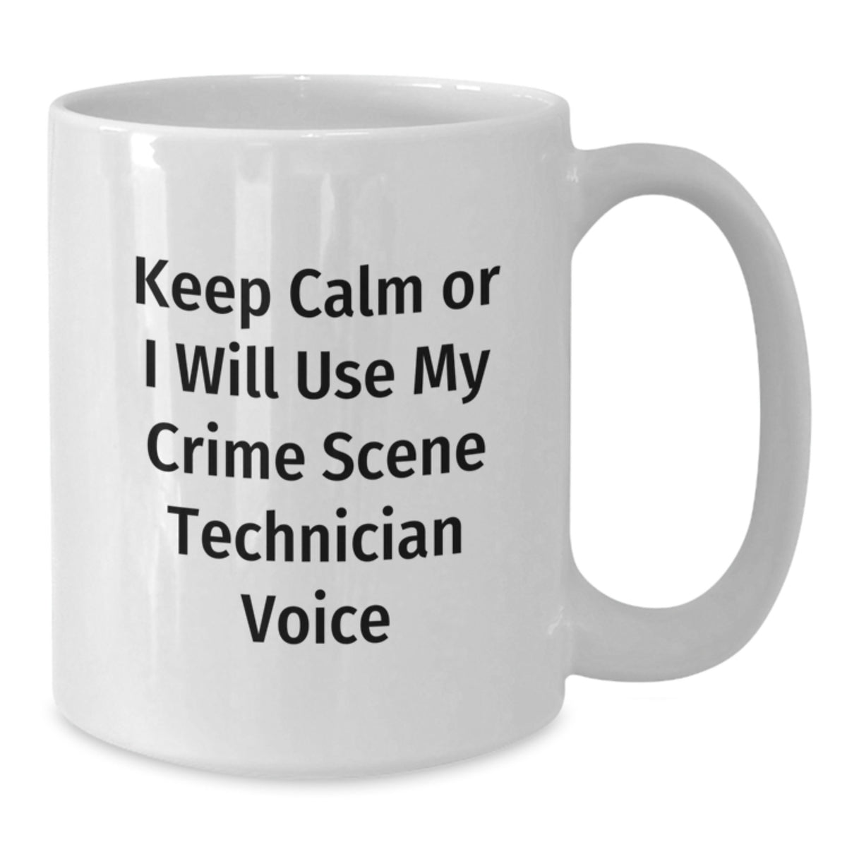 Crime Scene Technician Gift for Him - Keep Calm Voice Mug Keepsake - Additional