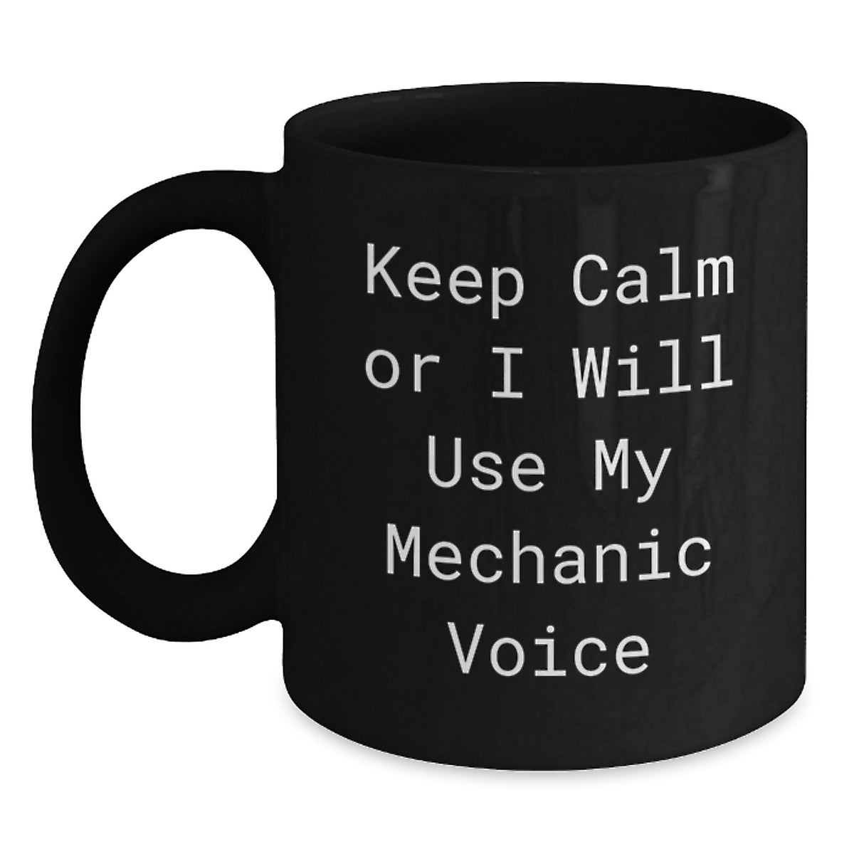 Christmas Gift for Her - Keep Calm Mechanic Voice Coffee Mug Present - Main