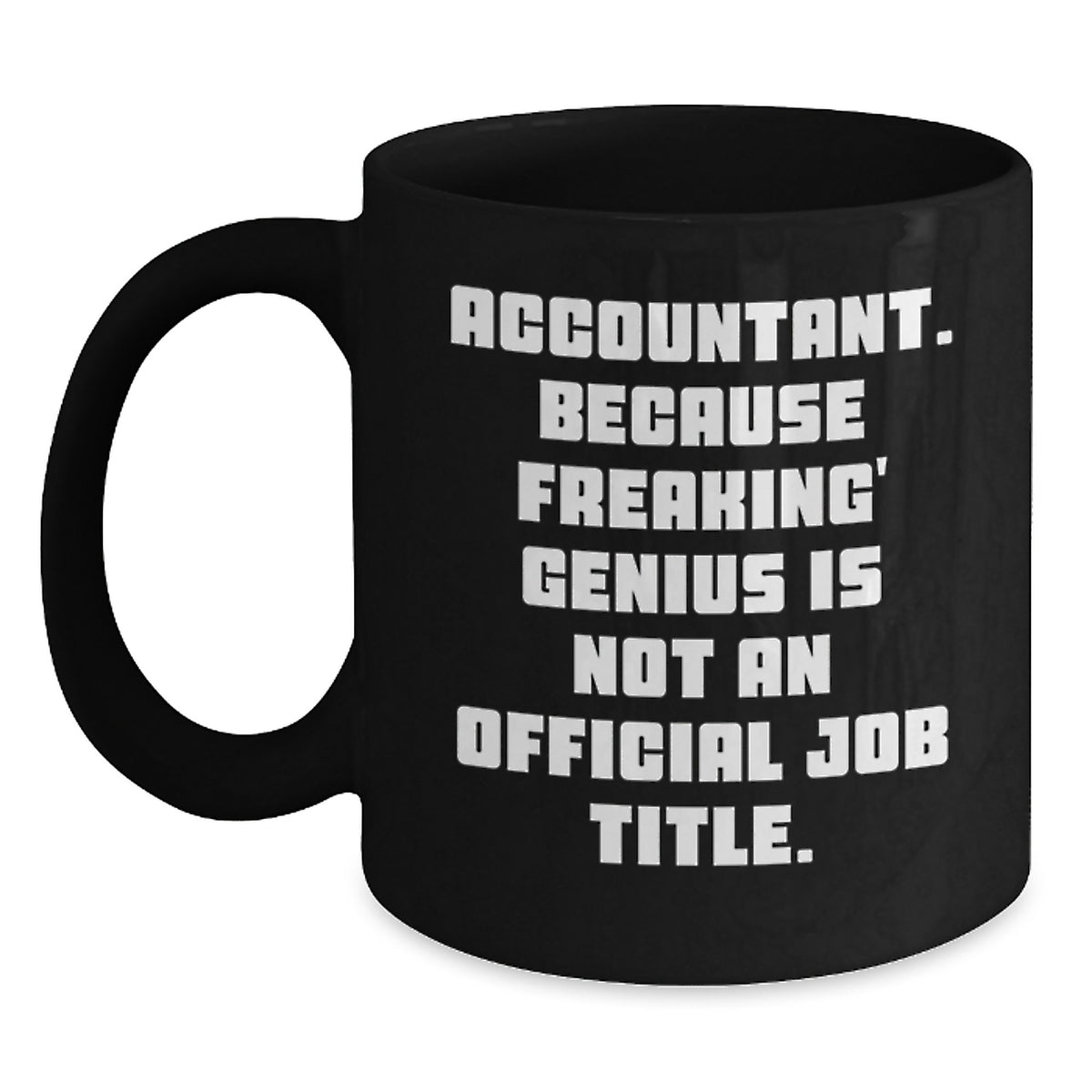 Accountant Gift for Him - Witty Keepsake Black Coffee Mug - Main