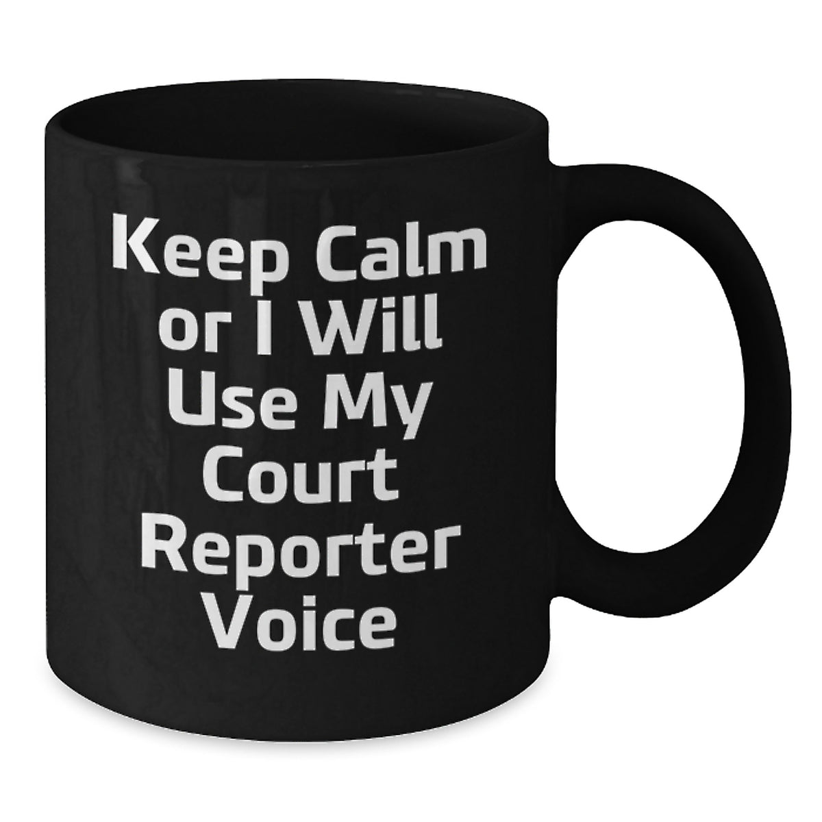 Court Reporter Gift for Him - Keep Calm Or I Will Use My Court Reporter - Additional