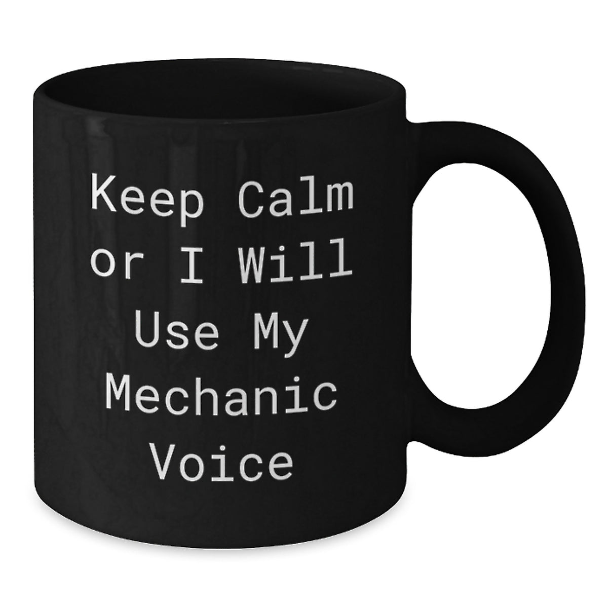Christmas Gift for Her - Keep Calm Mechanic Voice Coffee Mug Present - Additional