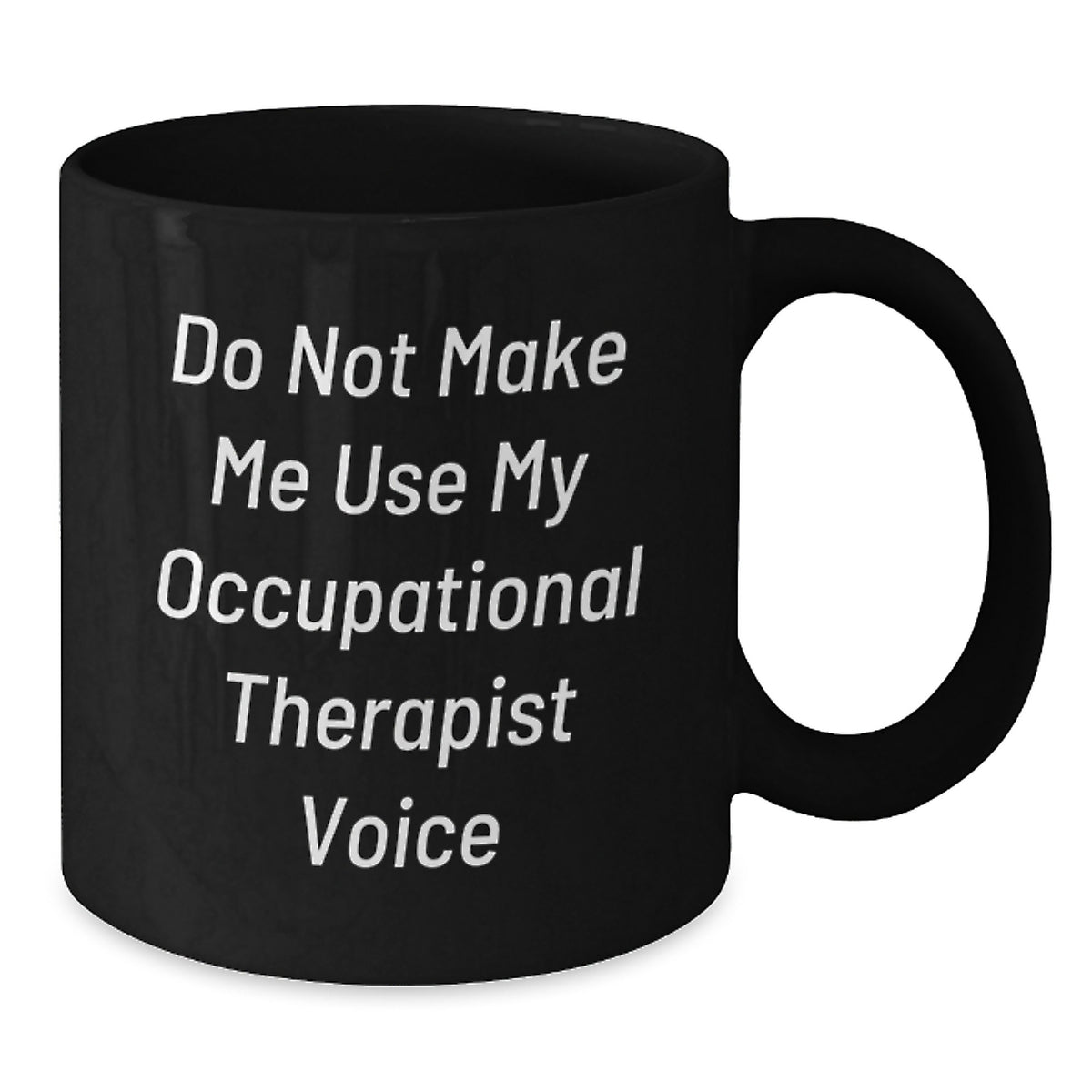 Sarcastic Occupational Therapist Gift - Novelty Coffee Mug for Friends - Additional
