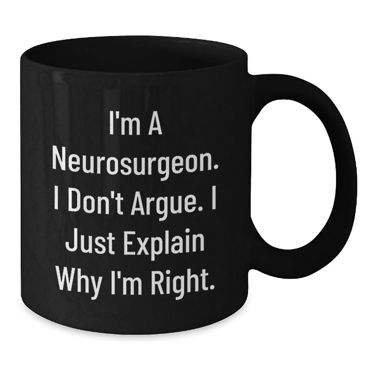 Neurosurgeon Gift for Him - A Witty Keepsake Coffee Mug Present - Additional