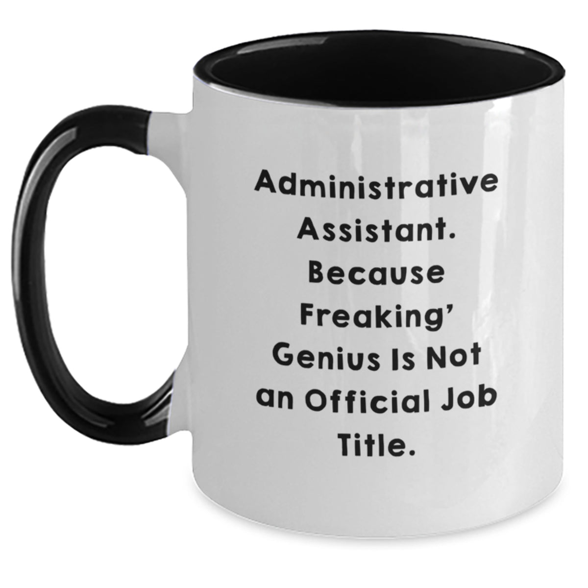 Administrative Assistant Gift for Him - Freaking' Genius Quote Ceramic - Main