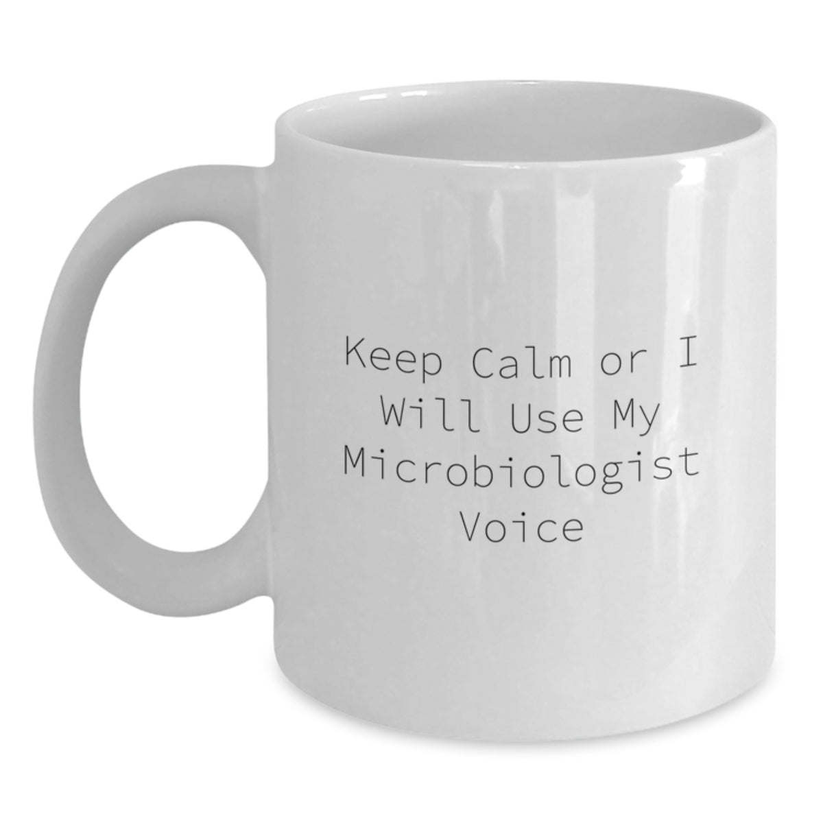 Microbiologist Gift for Him Keep Calm Or I Will Use My Microbiologist - Main