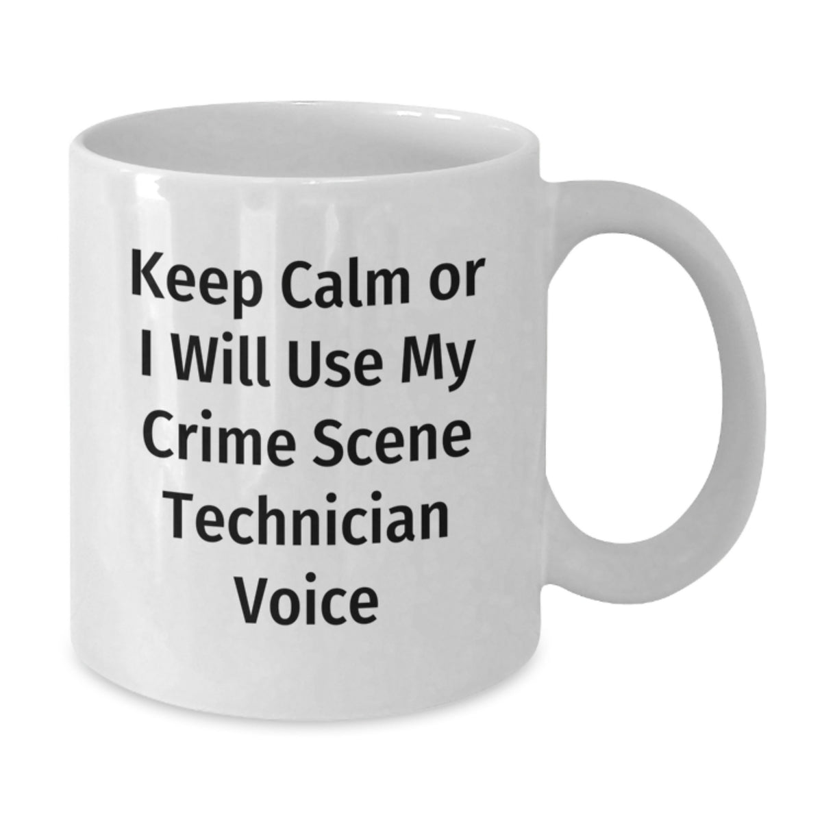 Crime Scene Technician Gift for Him - Keep Calm Voice Mug Keepsake - Additional