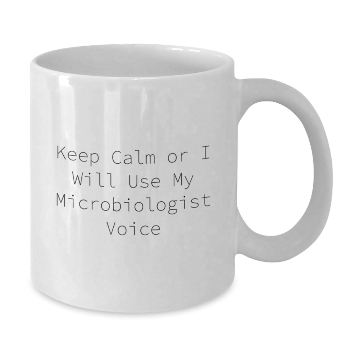 Microbiologist Gift for Him Keep Calm Or I Will Use My Microbiologist - Additional