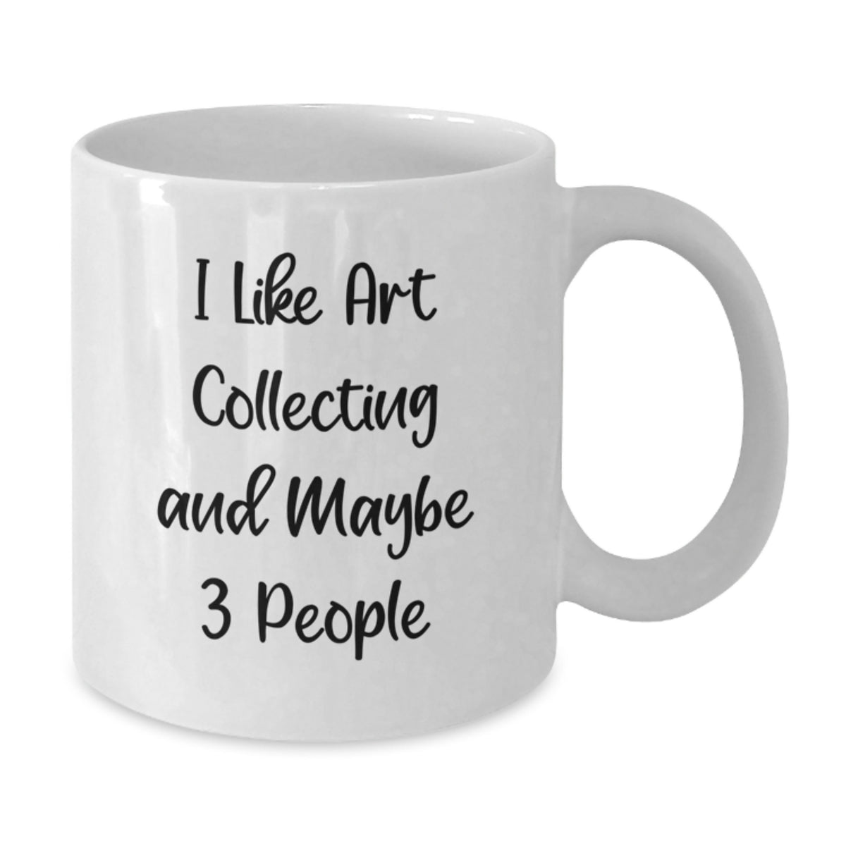 Art Collector Gift for Him - I Like Art Collecting And Maybe 3 People - Additional