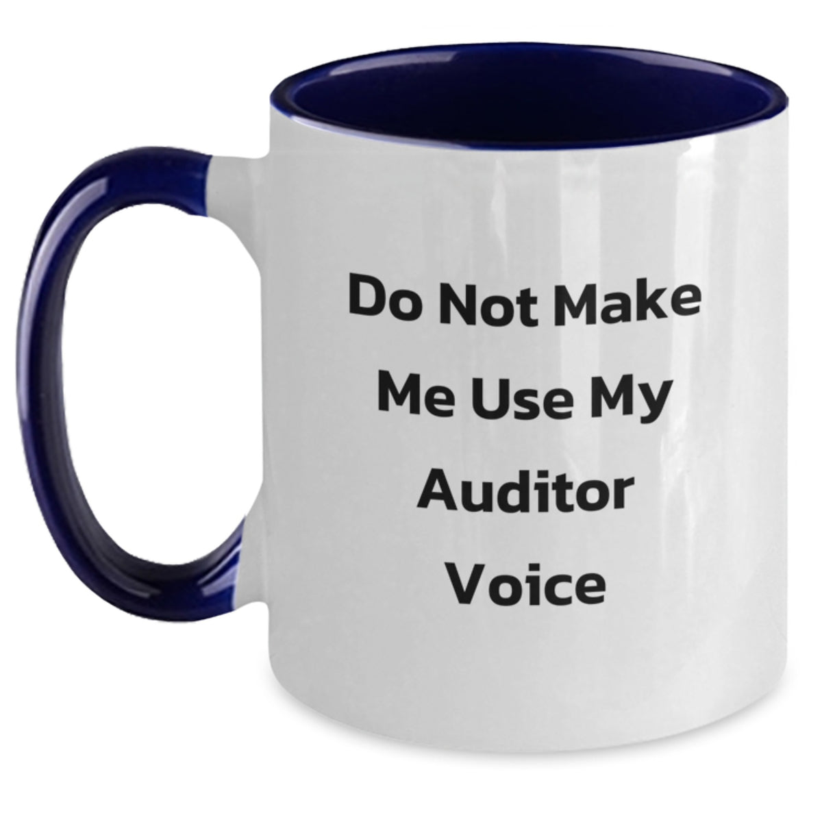 Auditor Gifts for Him Do Not Make Me Use My Auditor Voice Keepsake Mug - Main
