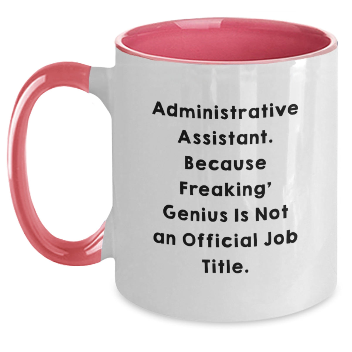 Administrative Assistant Gift for Him - Freaking' Genius Quote Ceramic - Main