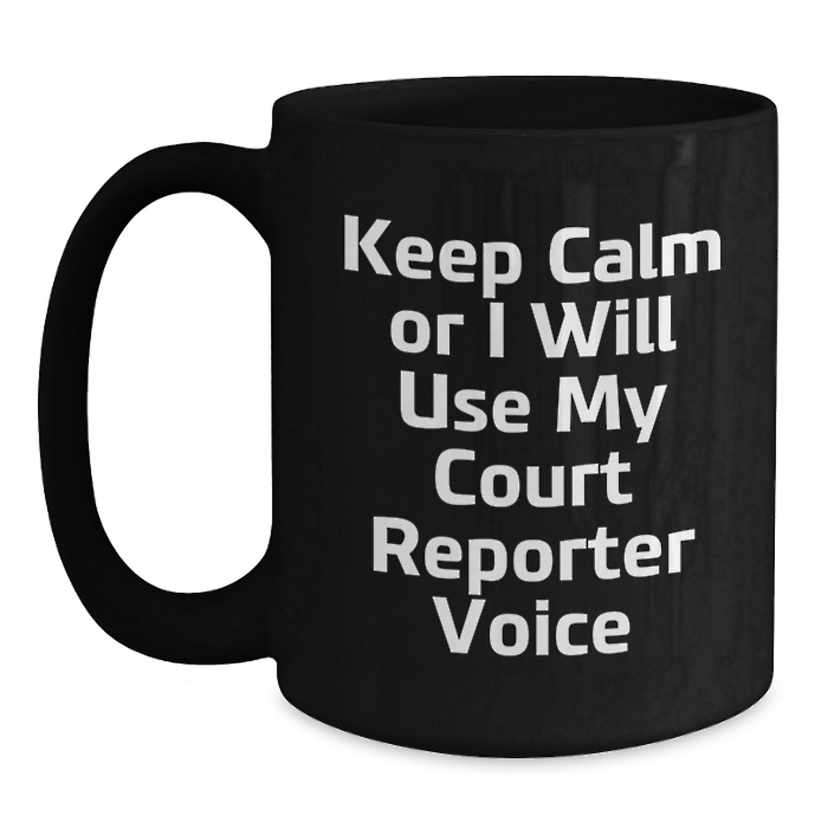 Court Reporter Gift for Him - Keep Calm Or I Will Use My Court Reporter - Main