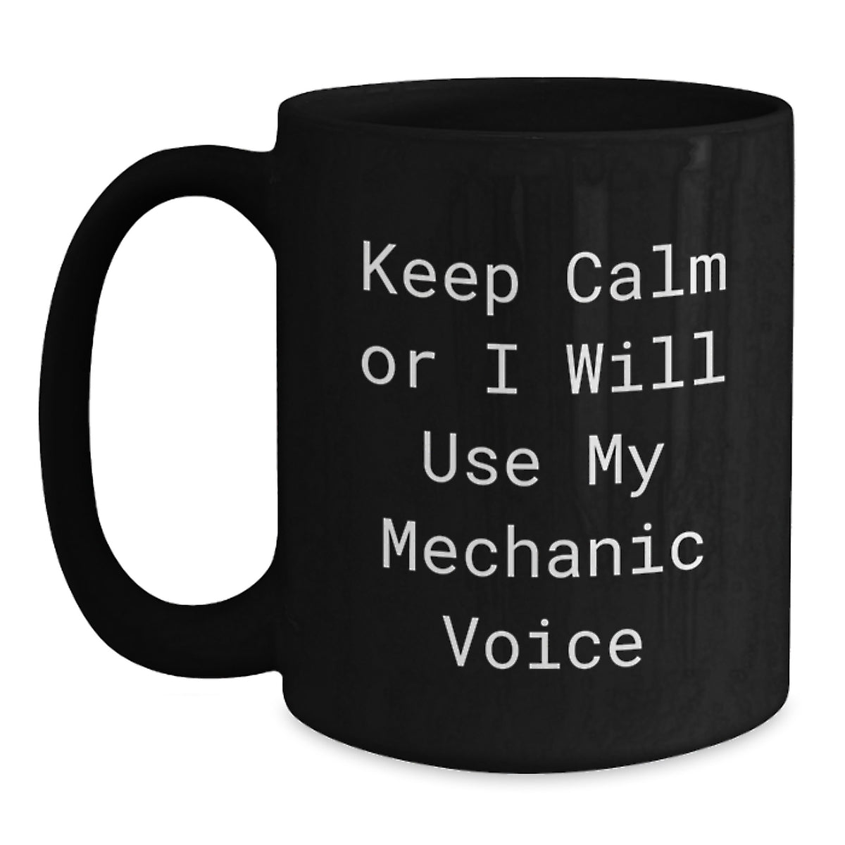 Christmas Gift for Her - Keep Calm Mechanic Voice Coffee Mug Present - Main