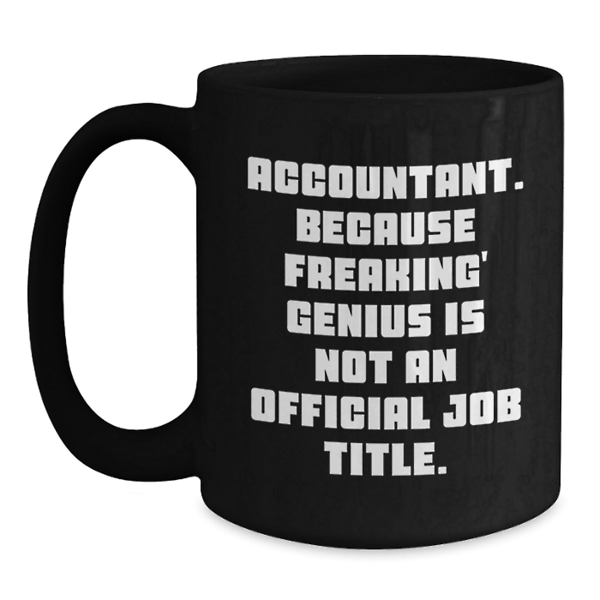 Accountant Gift for Him - Witty Keepsake Black Coffee Mug - Main