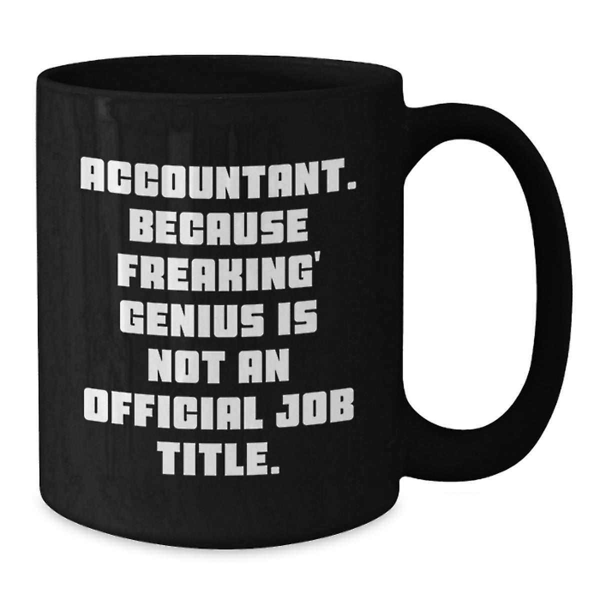 Accountant Gift for Him - Witty Keepsake Black Coffee Mug - Additional