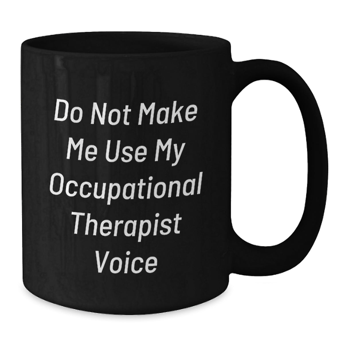 Sarcastic Occupational Therapist Gift - Novelty Coffee Mug for Friends - Additional