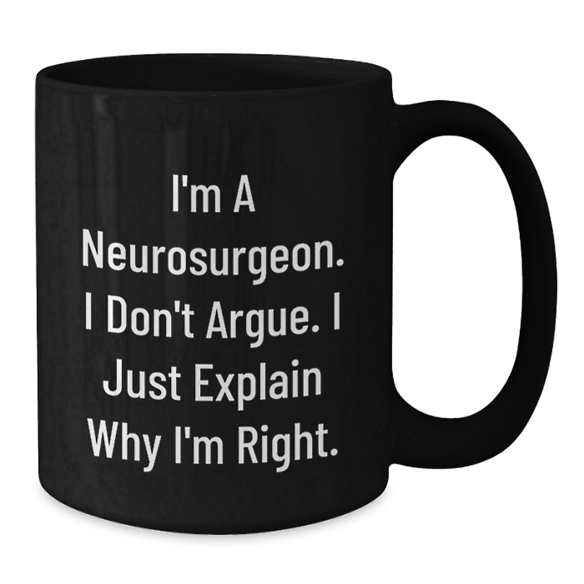 Neurosurgeon Gift for Him - A Witty Keepsake Coffee Mug Present - Additional