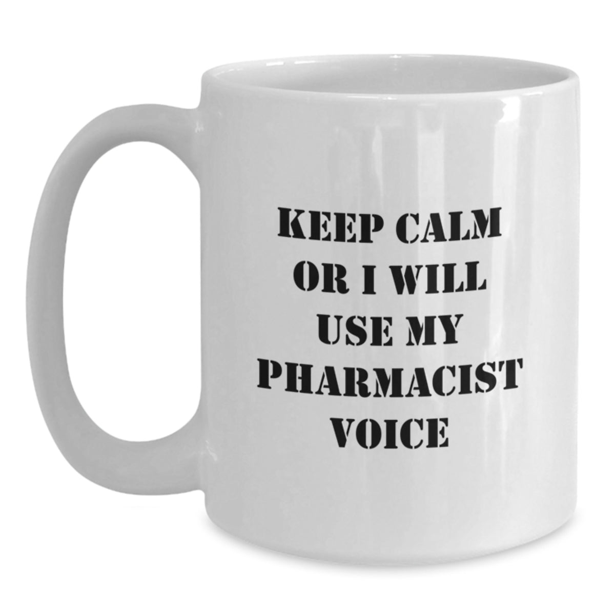 Pharmacist Gift for Him - Keep Calm Or I Will Use My Pharmacist Voice - Main