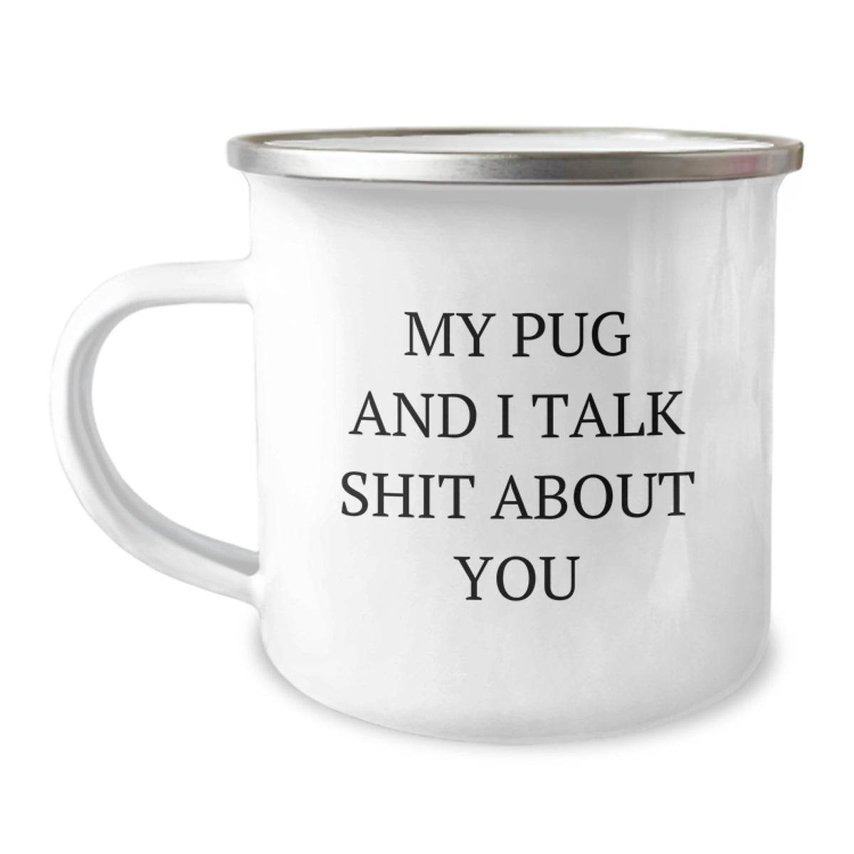 Pug Dog Camping Mug Gift for Him - Sarcastic Quote Keepsake - Image 1