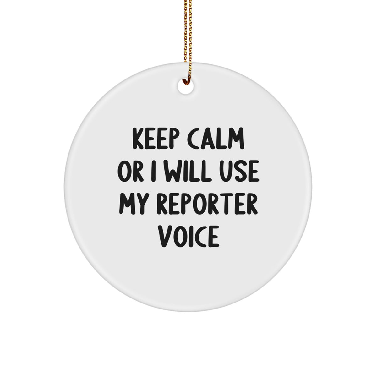 Christmas Ornament Reporter Gift - Keep Calm Or I Will Use My Reporter - Image 1