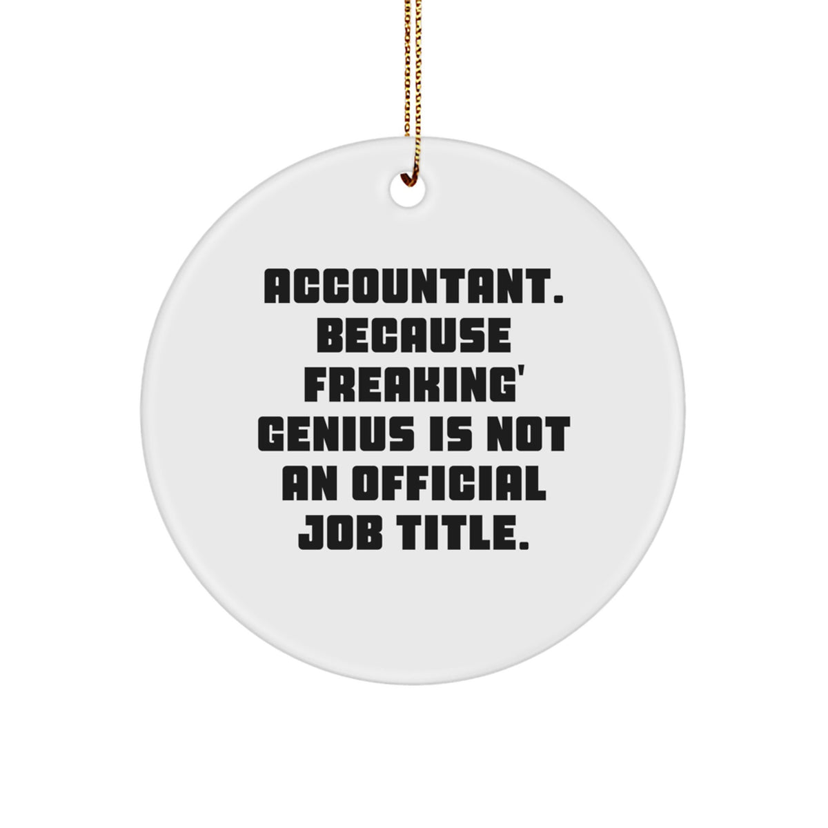 Christmas Gift Accountant Christmas Ornament - Freaking Genius Quote - Image 1