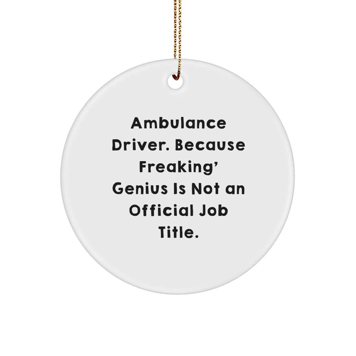 Christmas Ornament Gift for Coworkers - Ambulance Driver Idea, A Funny - Image 1