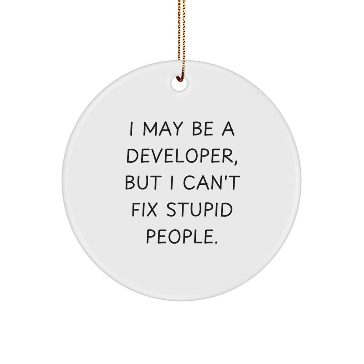 Sarcastic Developer Christmas Ornament Gift for Roommates - I May Be A - Image 1