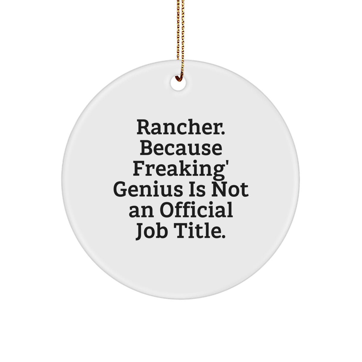 Christmas Gift Rancher Circle Ornament - A Surprise for Teens, Freaking - Image 1