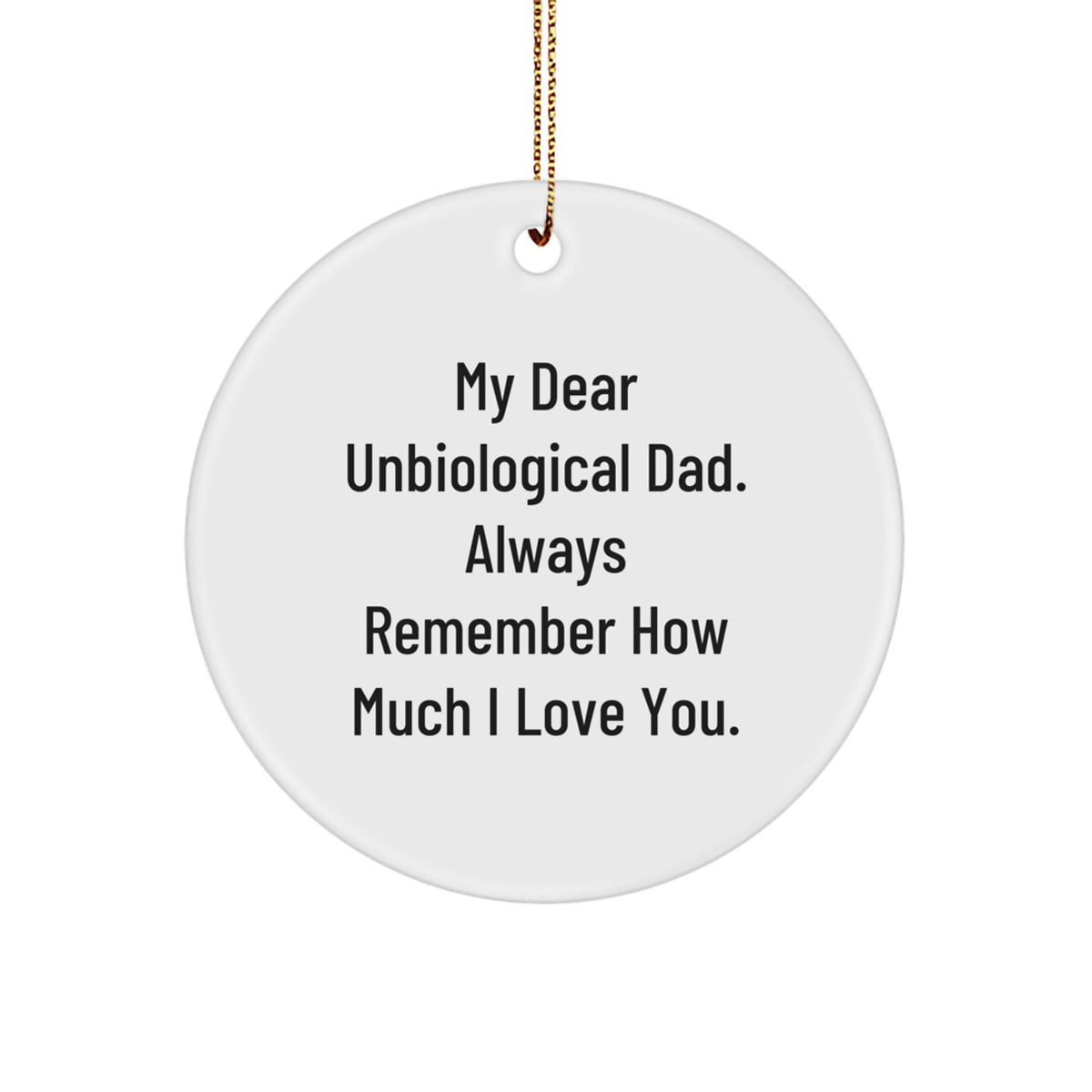 Christmas Gift for Unbiological Dad Heartfelt Quote Christmas Ornament - Image 1