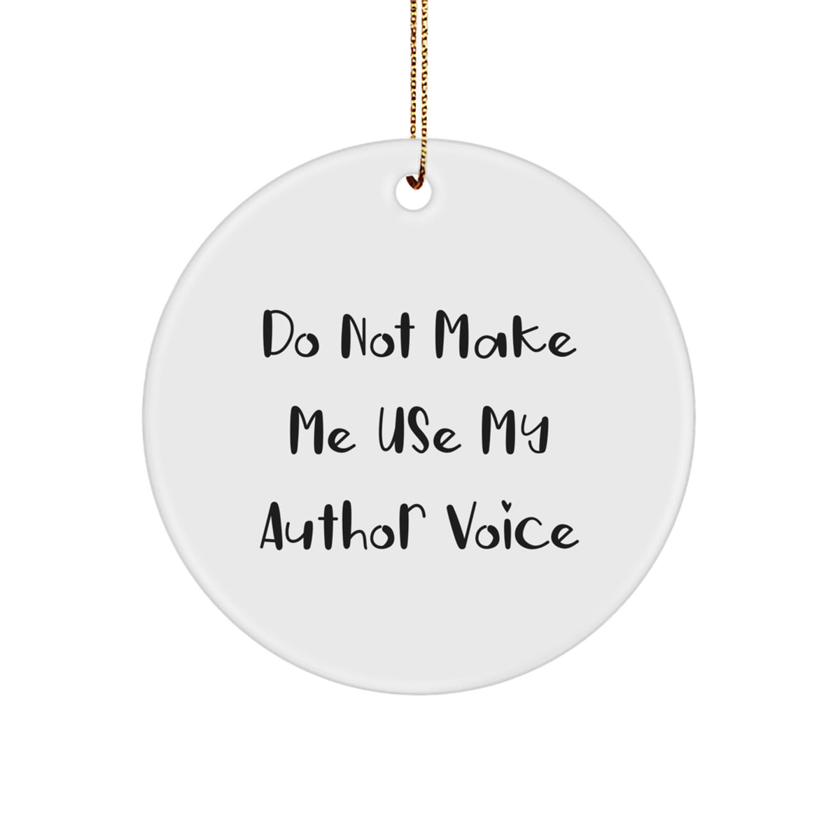 Favorite Author Christmas Ornament Gift - Do Not Make My Voice - Image 1
