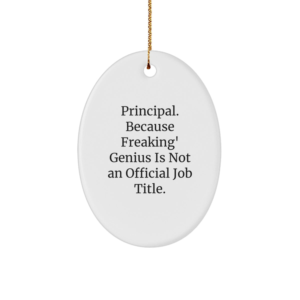 Christmas Ornament Gift for Coworkers Principal. Because Freaking' - Image 1