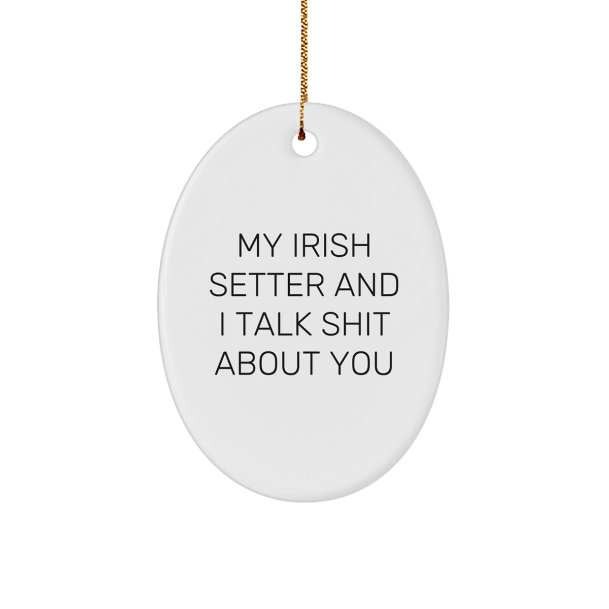 Christmas Ornament Funny Irish Setter Gift for Coworkers, Talk Shit Idea - Image 1