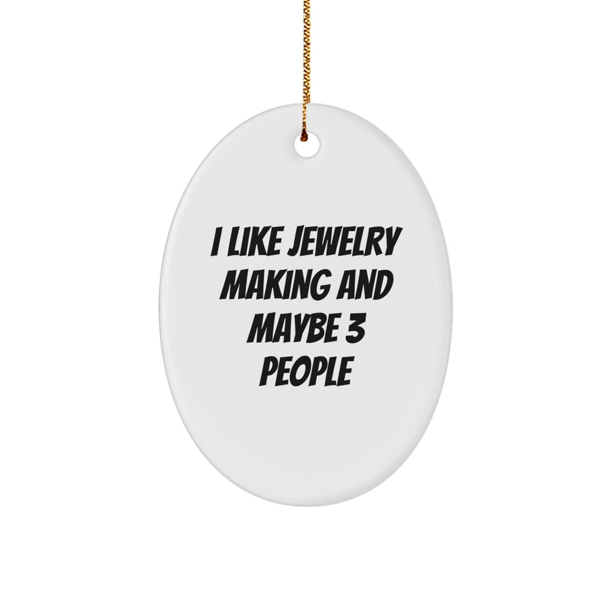 Christmas Ornament Gift for Her I Like Jewelry Making And Maybe 3 People - Image 1
