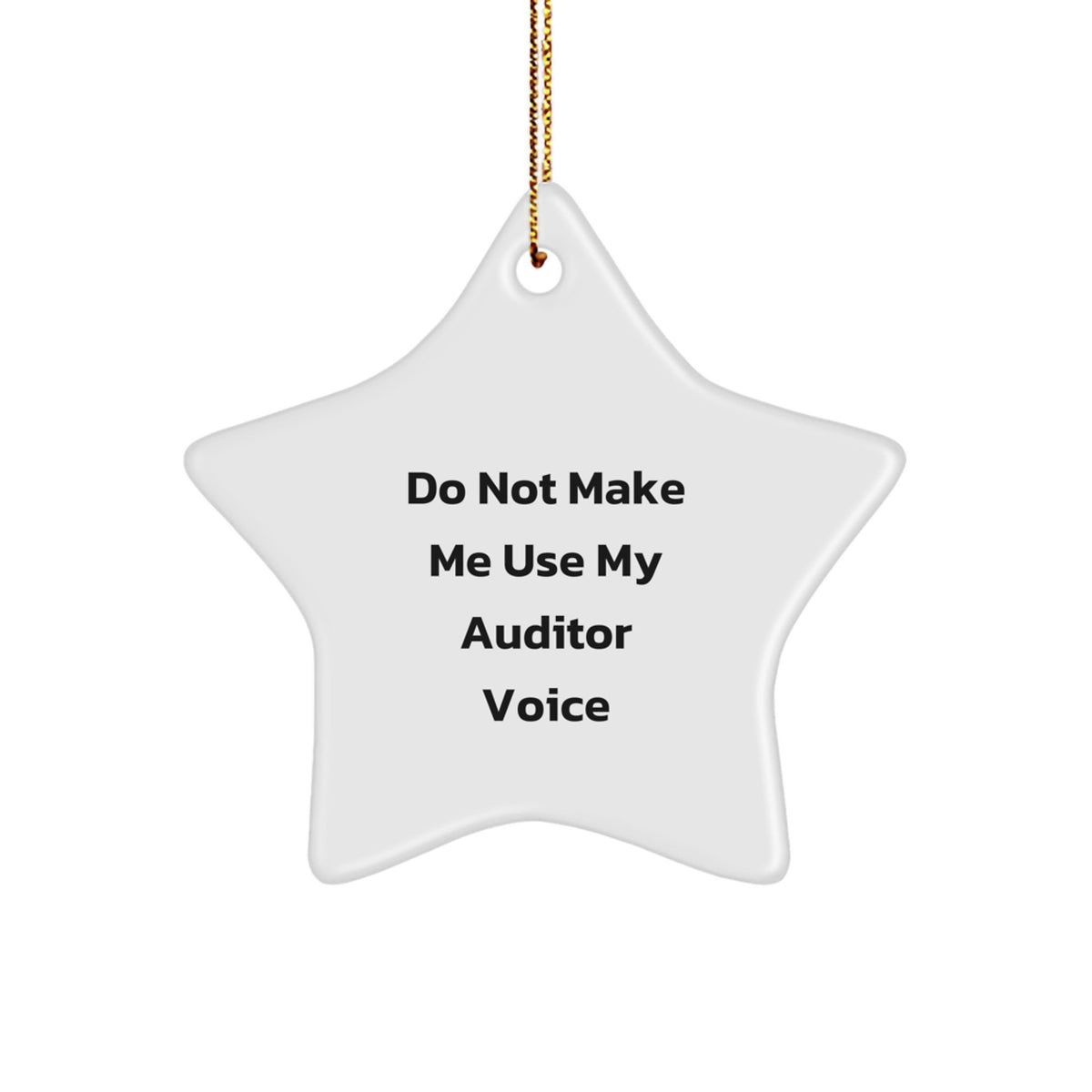 Christmas Ornament Gift For Kids Favorite 'Do Not Make Me Use My Auditor - Image 1